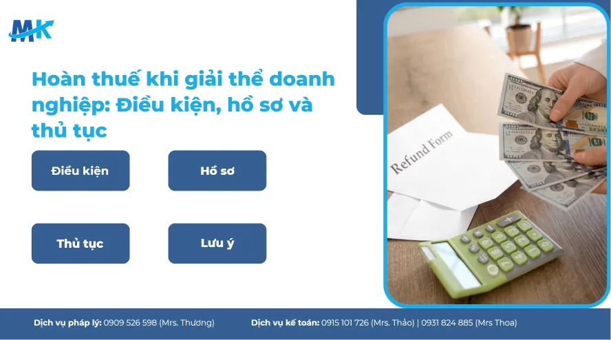 Điều kiện, hồ sơ và thủ tục hoàn thuế khi giải thể doanh nghiệp 2026