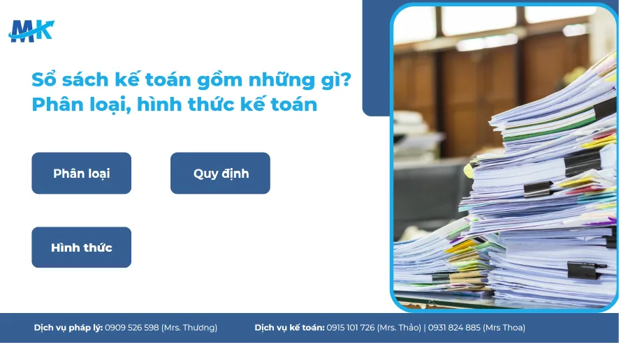 Sổ sách kế toán gồm những gì? Phân loại, hình thức kế toán
