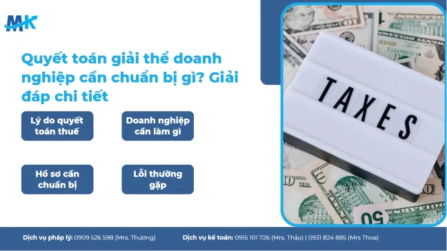 Quyết toán giải thể doanh nghiệp cần chuẩn bị gì? Giải đáp chi tiết